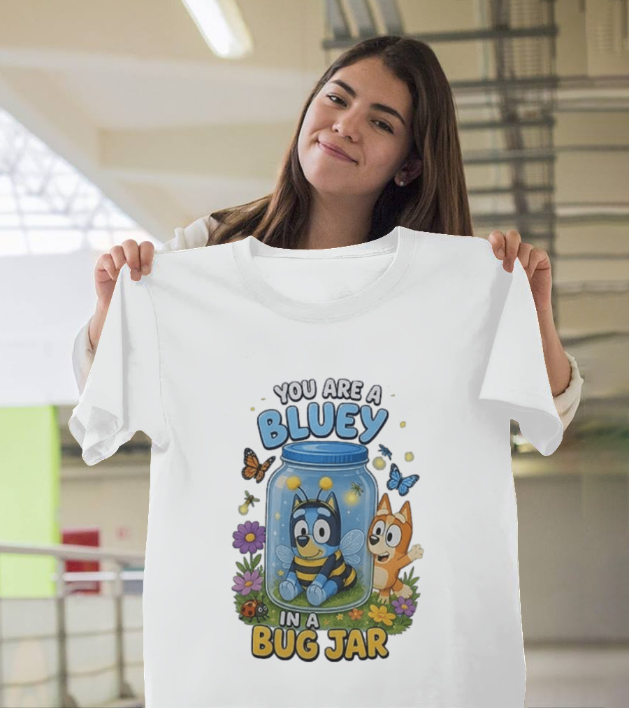 You Are A Bluey In A Bug Jar Butterfly Ladybug Flowers T-Shirt
