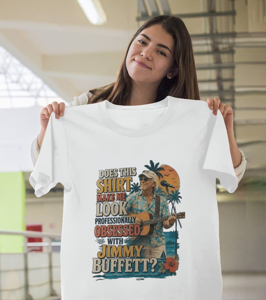 Jimmy Buffett Professionally Obsessed Tropical Vibes Musician T-Shirt