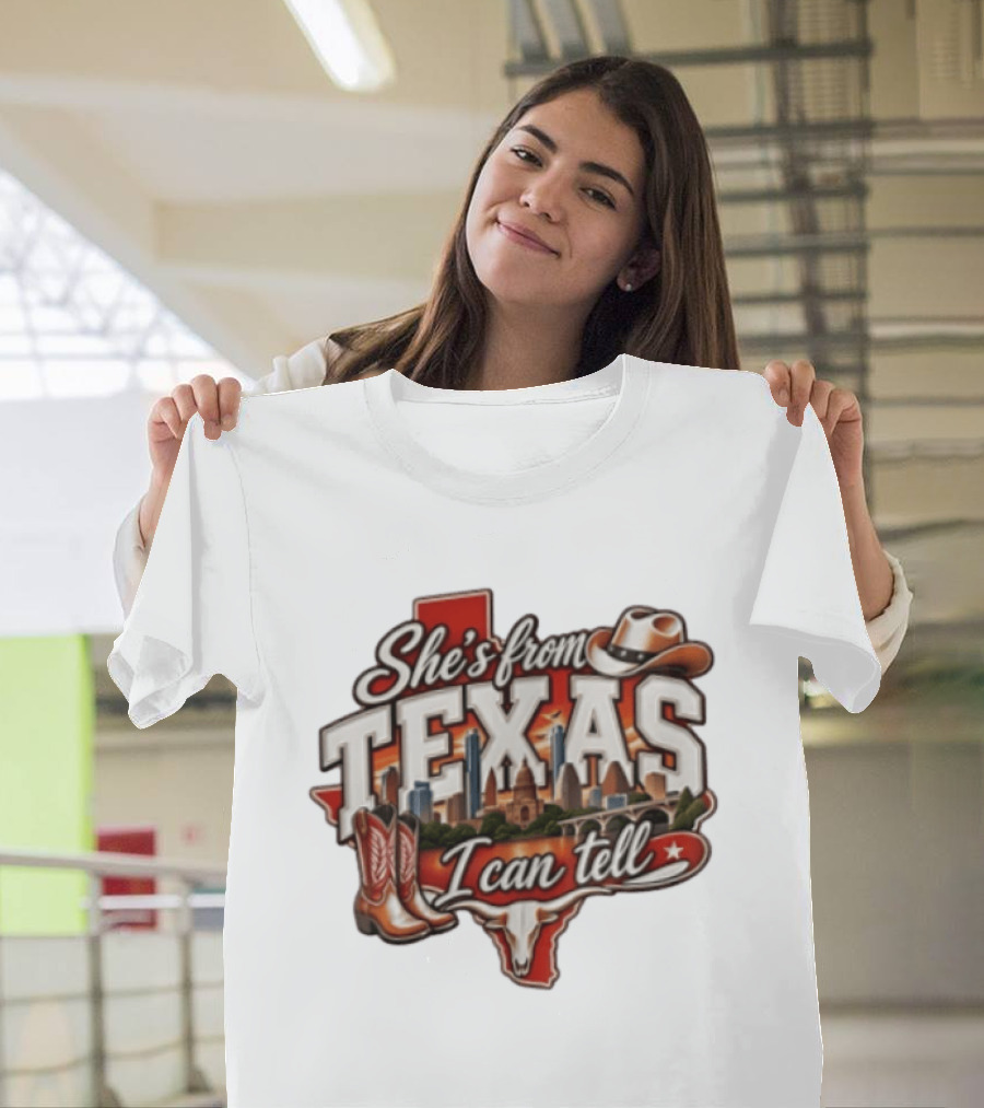 She's From Texas I Can Tell Cowboy Boots Hat Longhorn State Skyline T-Shirt