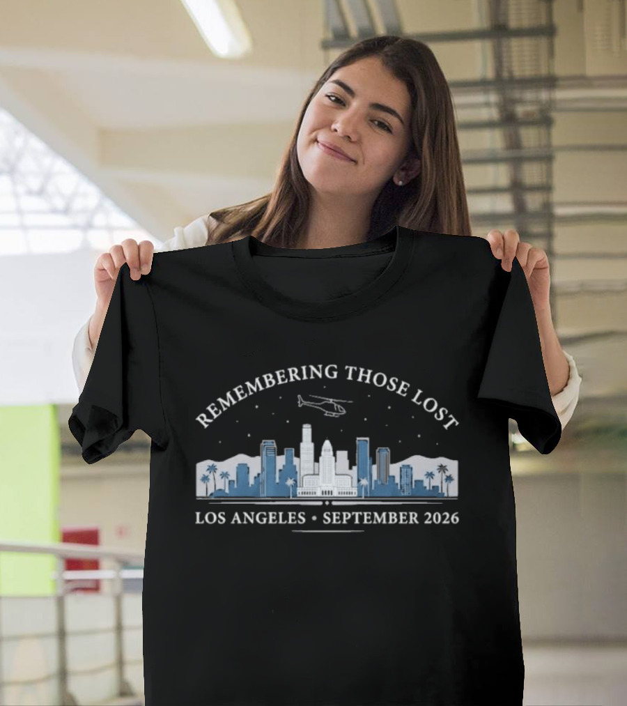 Los Angeles Remembering Those Lost Helicopter Skyline September 2026 T-Shirt