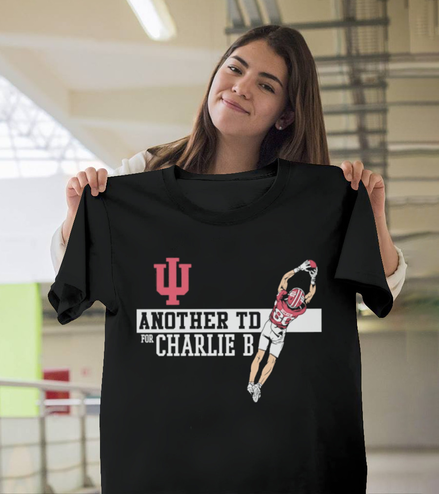 Indiana Hoosiers Another TD For Charlie B 80 T-Shirt