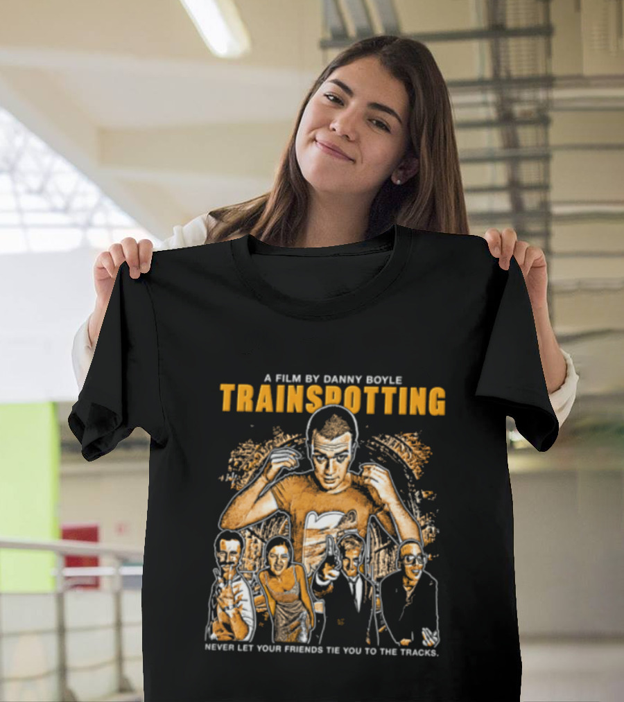 A Film By Danny Boyle Trainspotting Never Let Your Friends Tie You To The Tracks Halftone Cast Group T-Shirt
