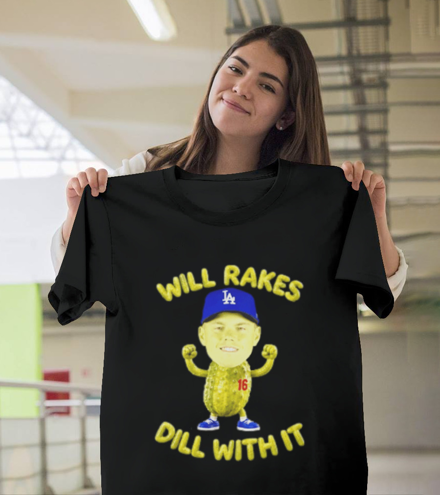 Will Smith Dodgers Will Rakes Dill With It LA Blue Cap T-Shirt