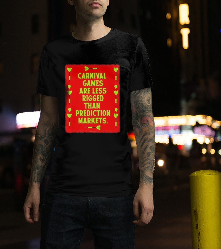 Carnival Games Are Less Rigged Than Prediction Markets Red And Green Dart T-Shirt