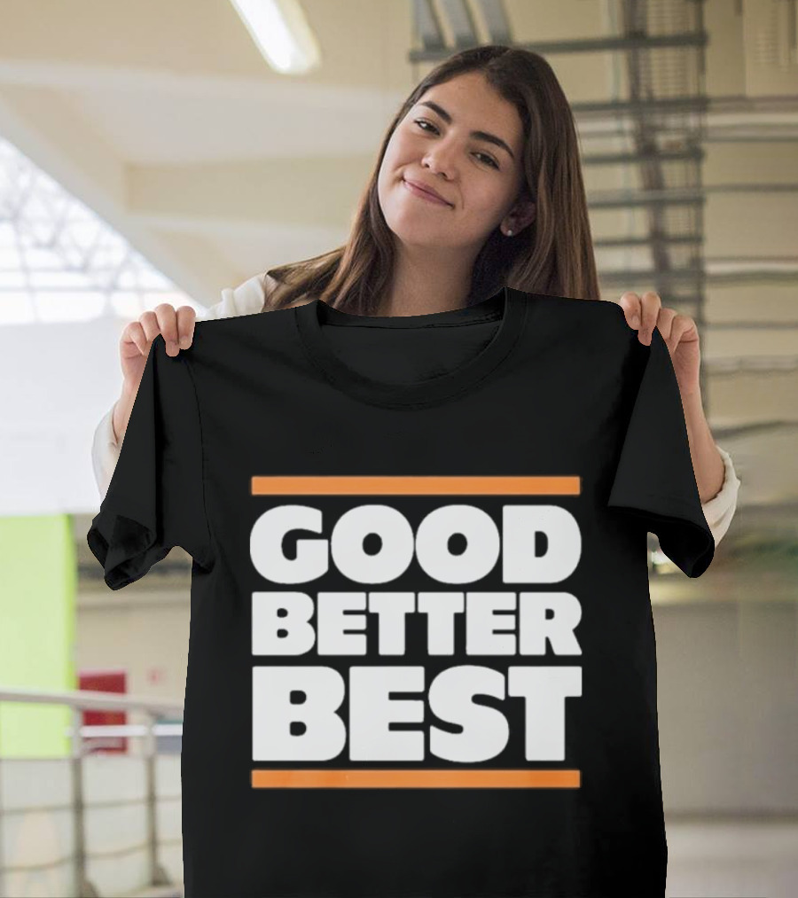 Good Better Best Chicago Football T-Shirt