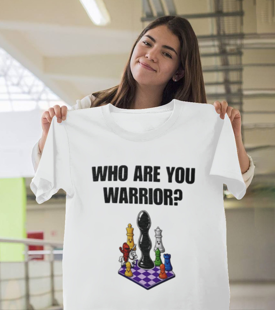 Who Are You Warrior Chess Piece Set Unique Anal Plug T-Shirt