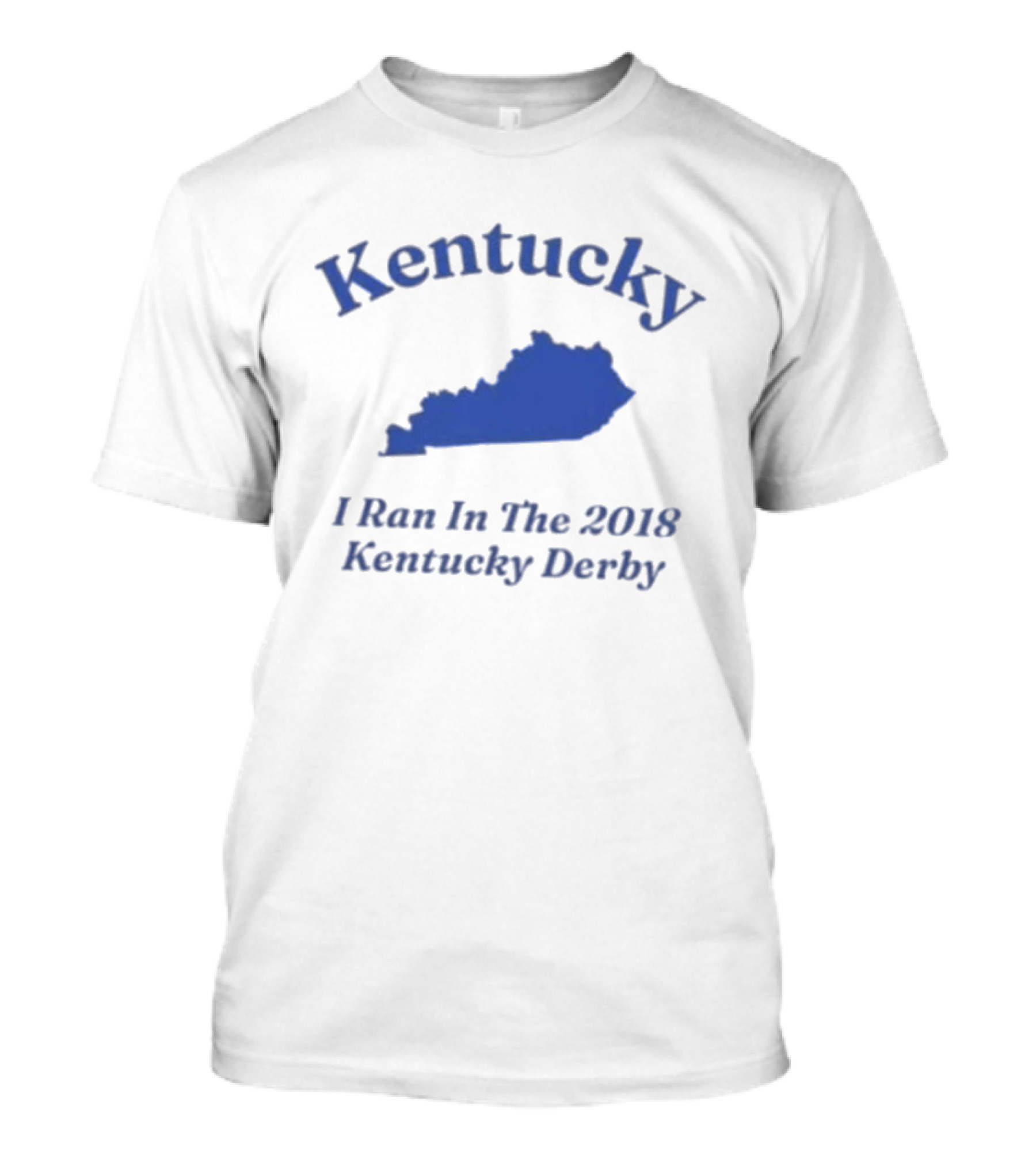 Kentucky 2018 Derby I Ran In Kentucky T-Shirt
