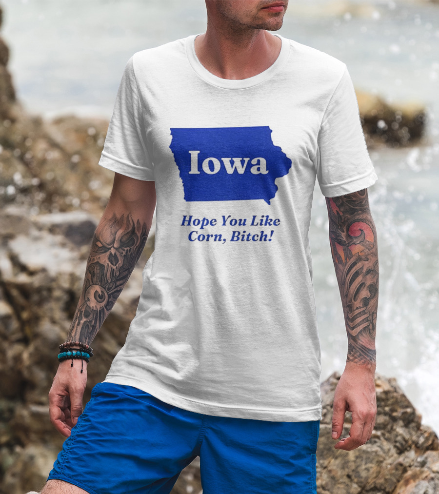 Iowa Map Hope You Like Corn Bitch T-Shirt