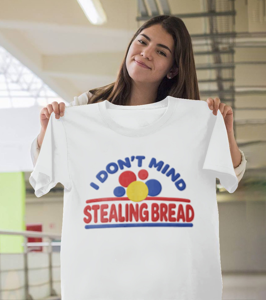I Don't Mind Stealing Bread Red Blue Yellow Circles T-Shirt