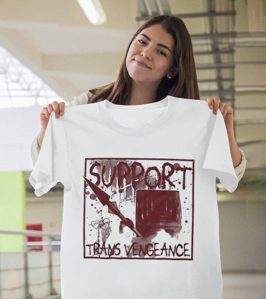 Support Trans Vengeance Little Death Activism T-Shirt