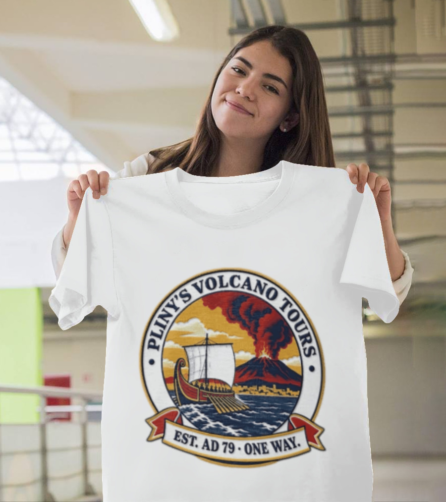 Pliny's Volcano Tours Mount Vesuvius Pompeii Est AD 79 One Way T-Shirt
