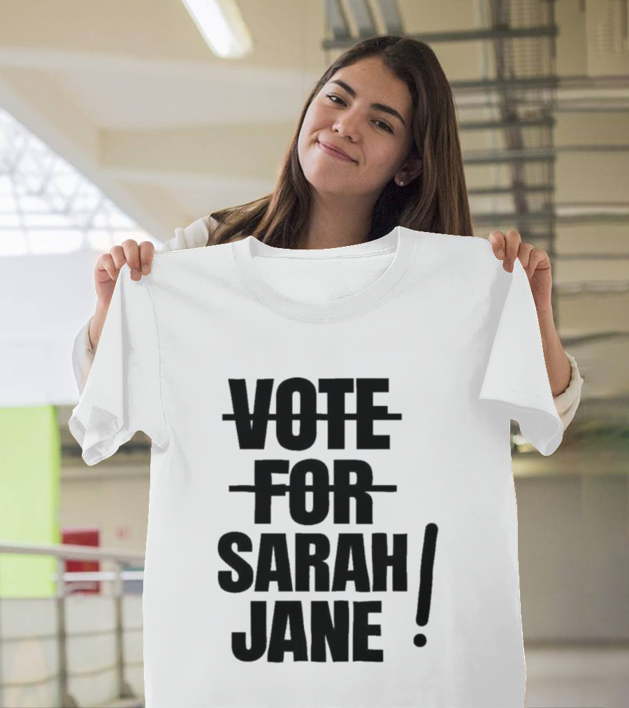 Vote For Sarah Jane Text With Exclamation Point T-Shirt