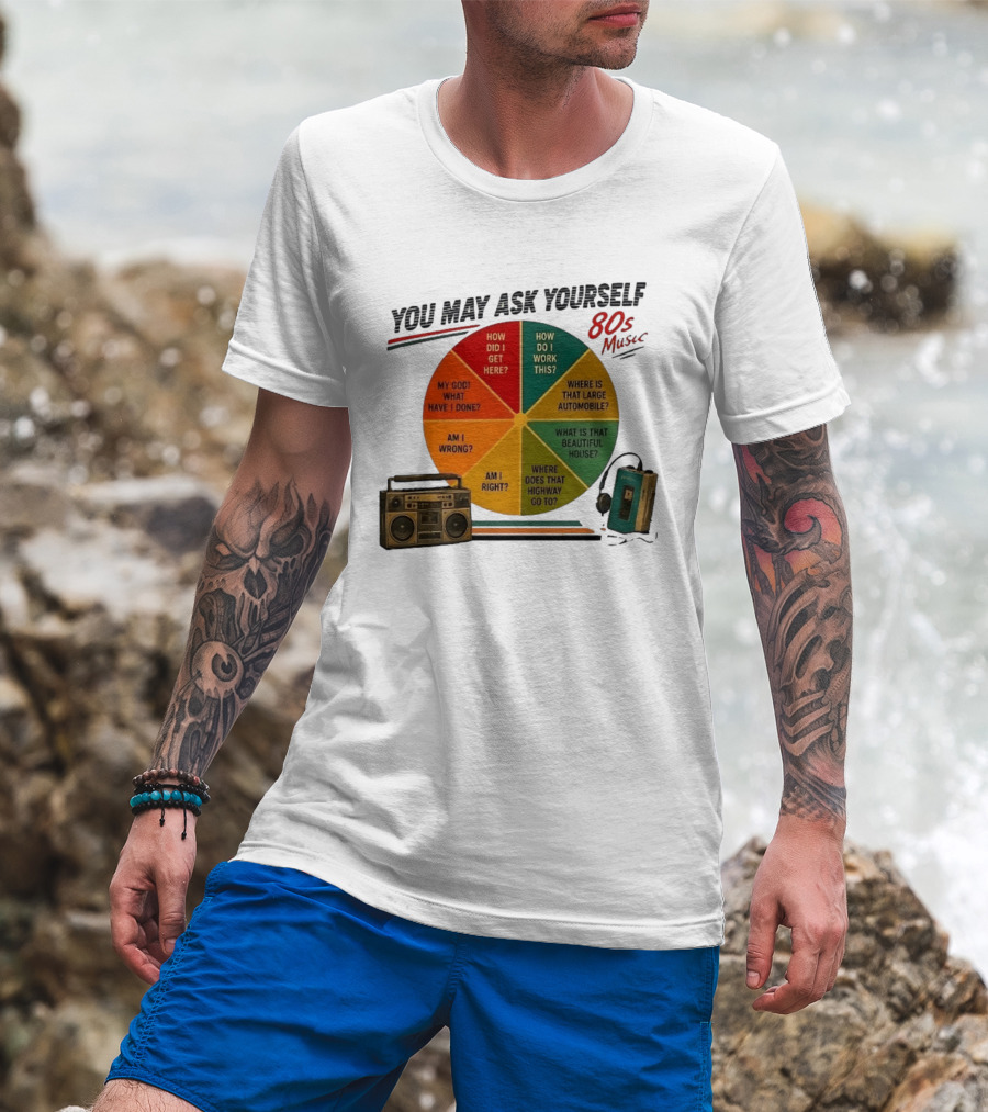 You May Ask Yourself 80s Music Once In A Lifetime Lyrics Boombox Cassette Player T-Shirt
