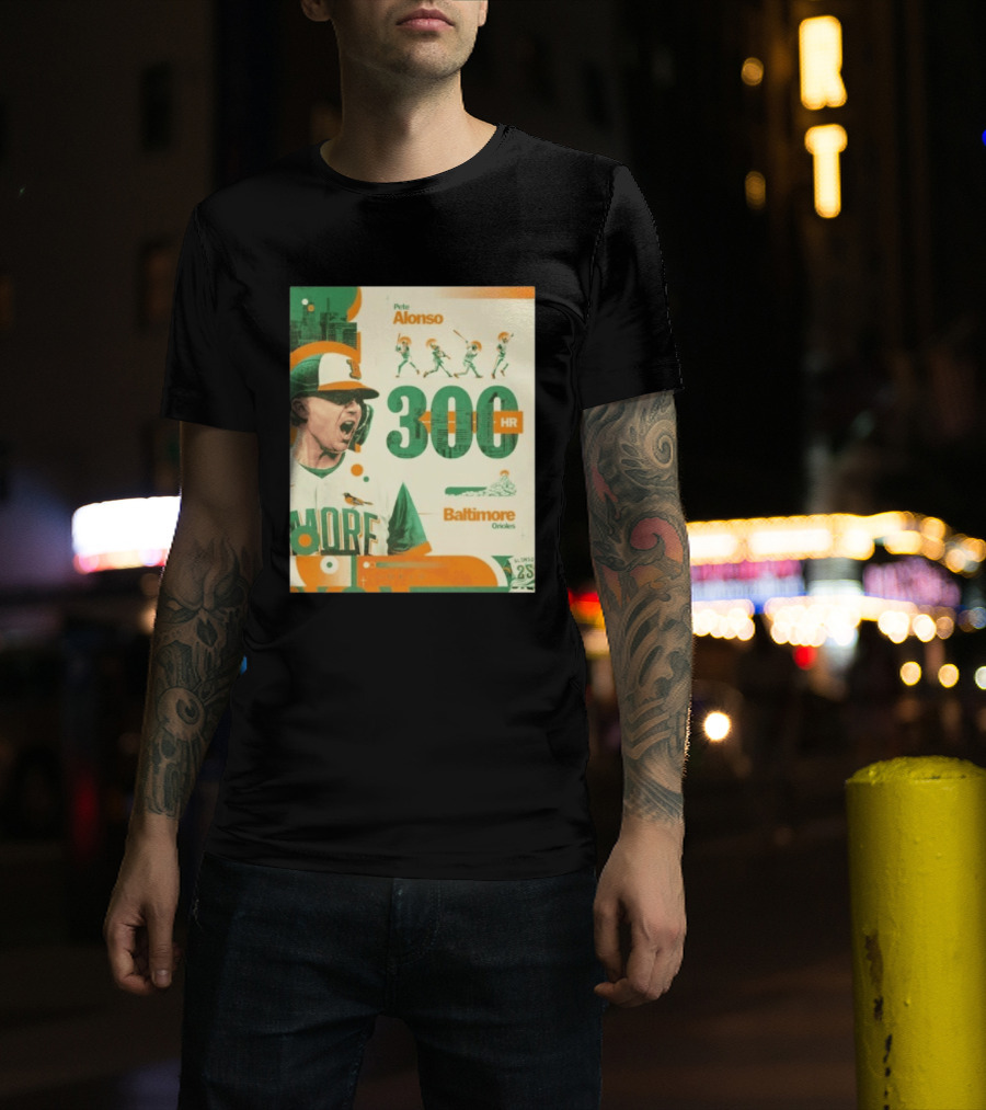 Pete Alonso 300 HR Baltimore Orioles Career Milestone T-Shirt