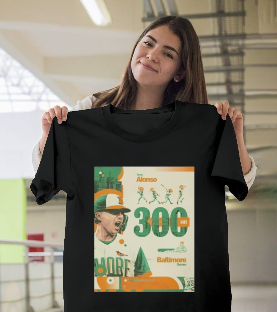 Pete Alonso 300 HR Baltimore Orioles Career Milestone T-Shirt