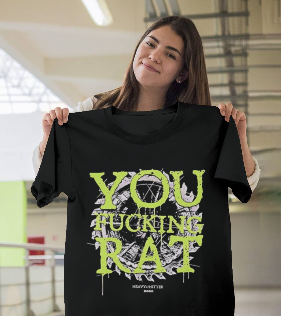 You Fucking Rat Heavy Hitter 2026 Streetwear Dripping Neon T-Shirt
