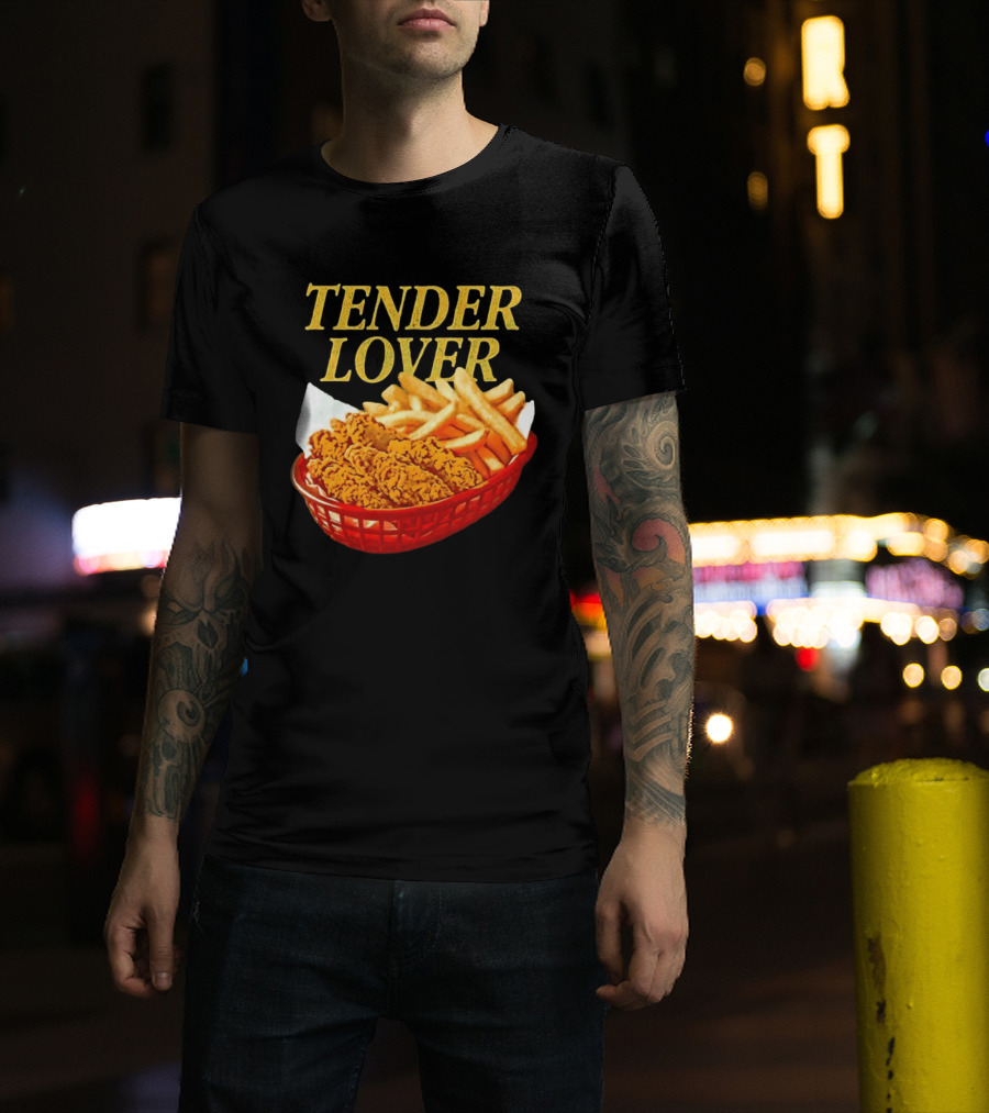 Tender Lover Chicken Strips And Fries Basket T-Shirt