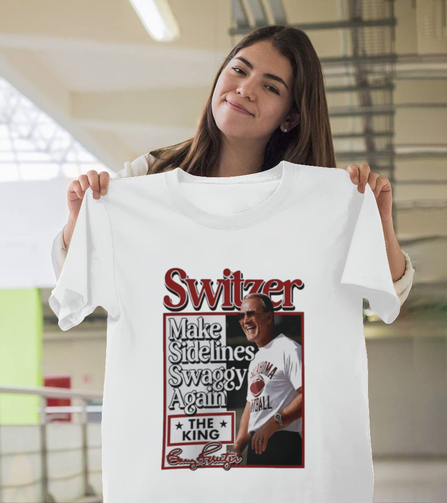Switzer Make Sidelines Swaggy Again The King Oklahoma Football T-Shirt