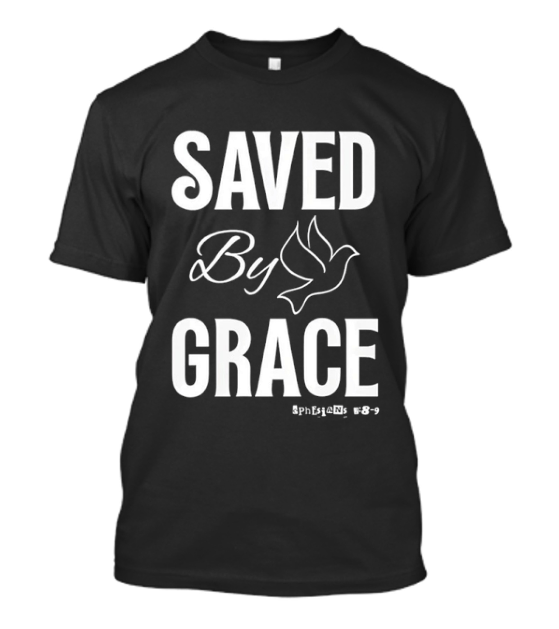 Saved By Grace Ephesians 2 8 9 Dove Christian Faith T-Shirt
