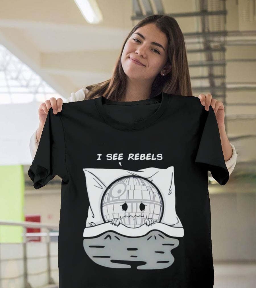 I See Rebels Death Star Little Sci Fi Humor T-Shirt