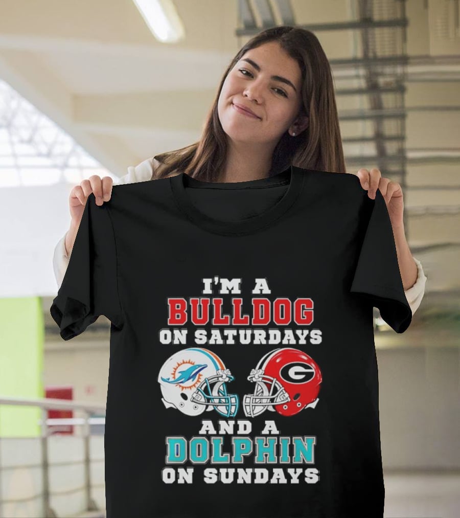 I'm A Bulldog On Saturdays Miami Dolphin On Sundays Football Helmets T-Shirt