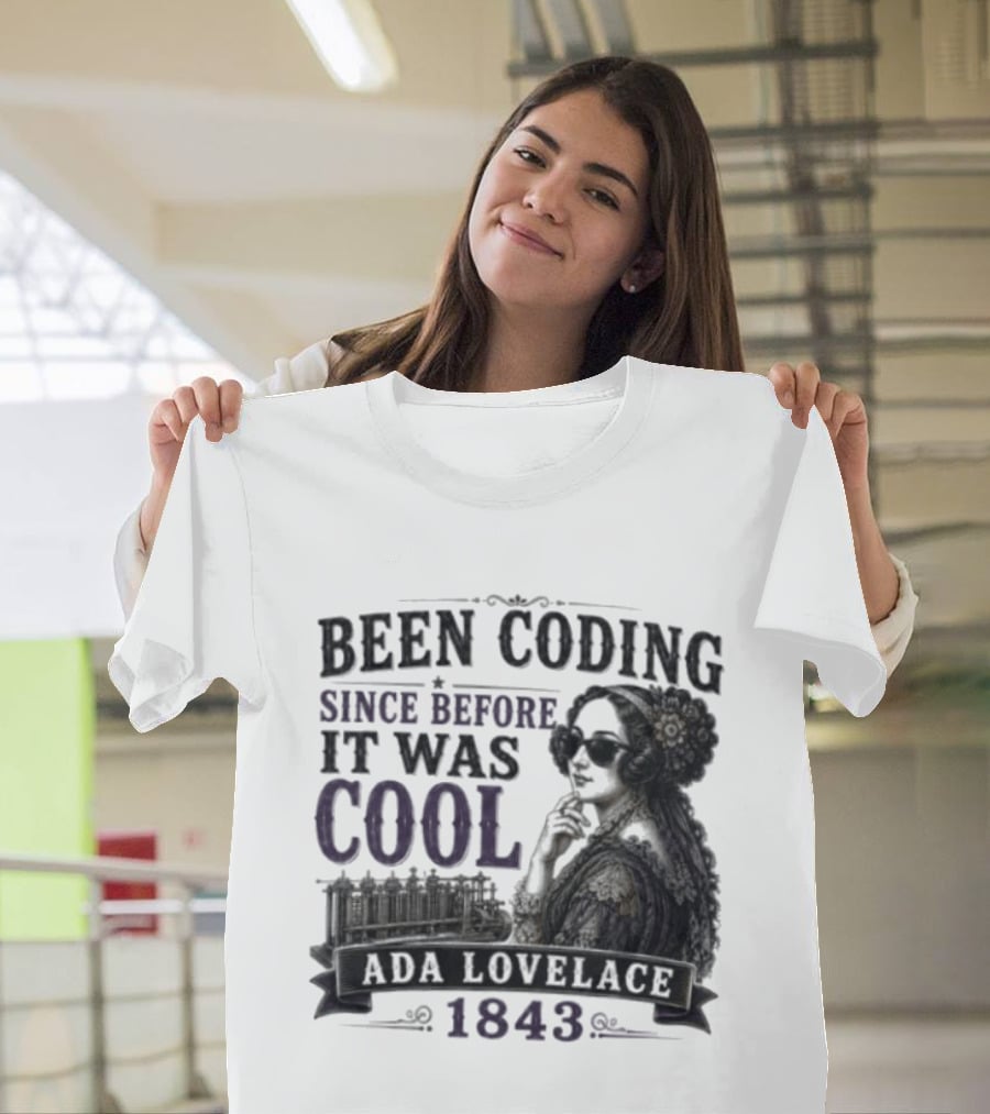 Been Coding Since Before It Was Cool Ada Lovelace 1843 T-Shirt
