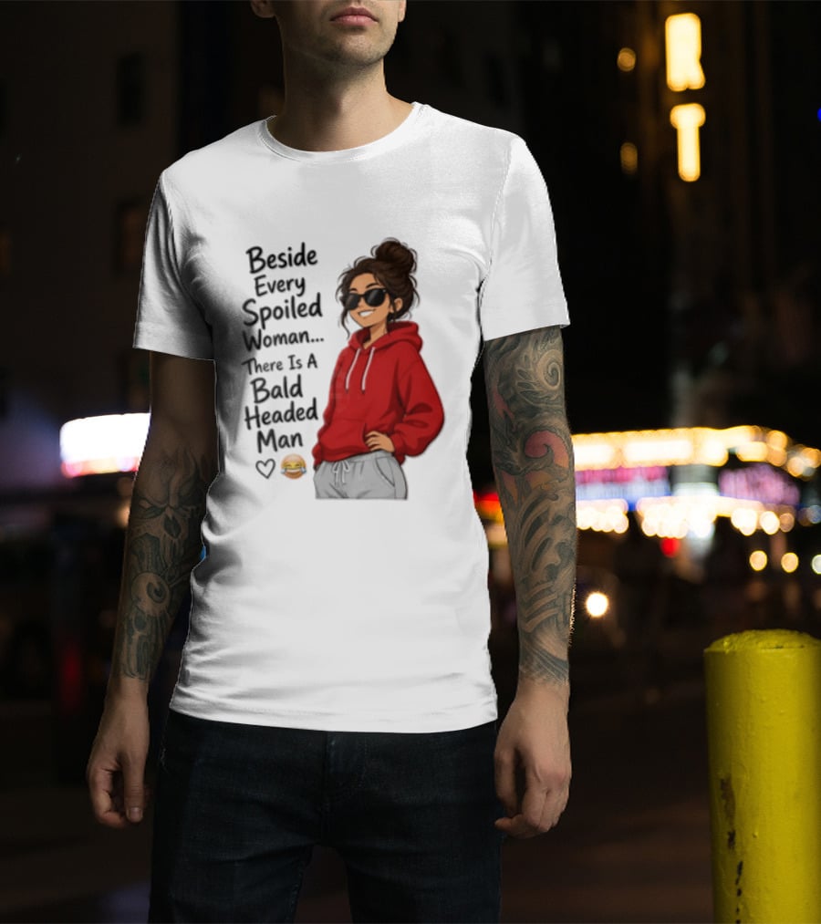 Beside Every Spoiled Woman There Is A Bald Headed Man Red Black Sunglasses Emoji T-Shirt
