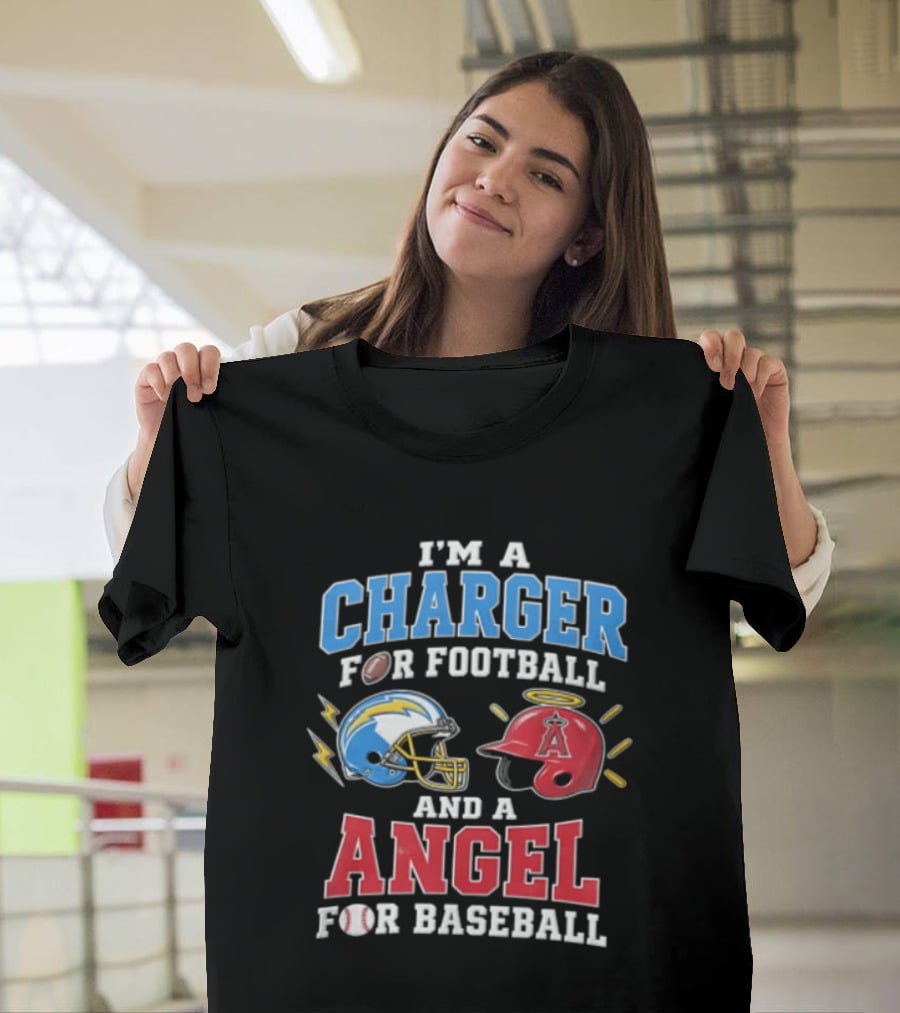 I'm A Charger For Football And A Angel For Baseball T-Shirt