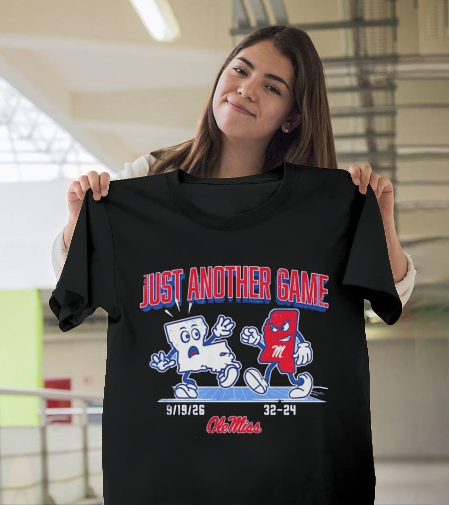Ole Miss Just Another Game Rivalry 9 19 26 32 24 T-Shirt