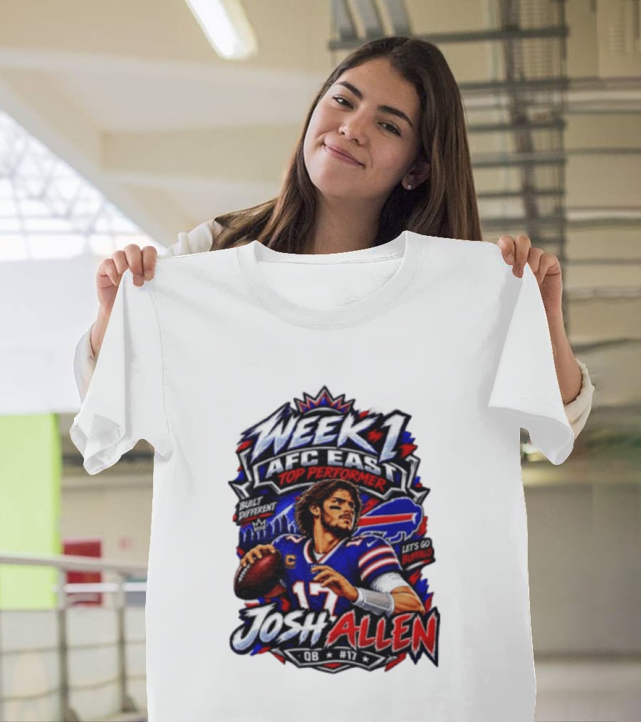 Week 1 AFC East Top Performer Josh Allen Built Different Let's Go Buffalo QB #17 T-Shirt