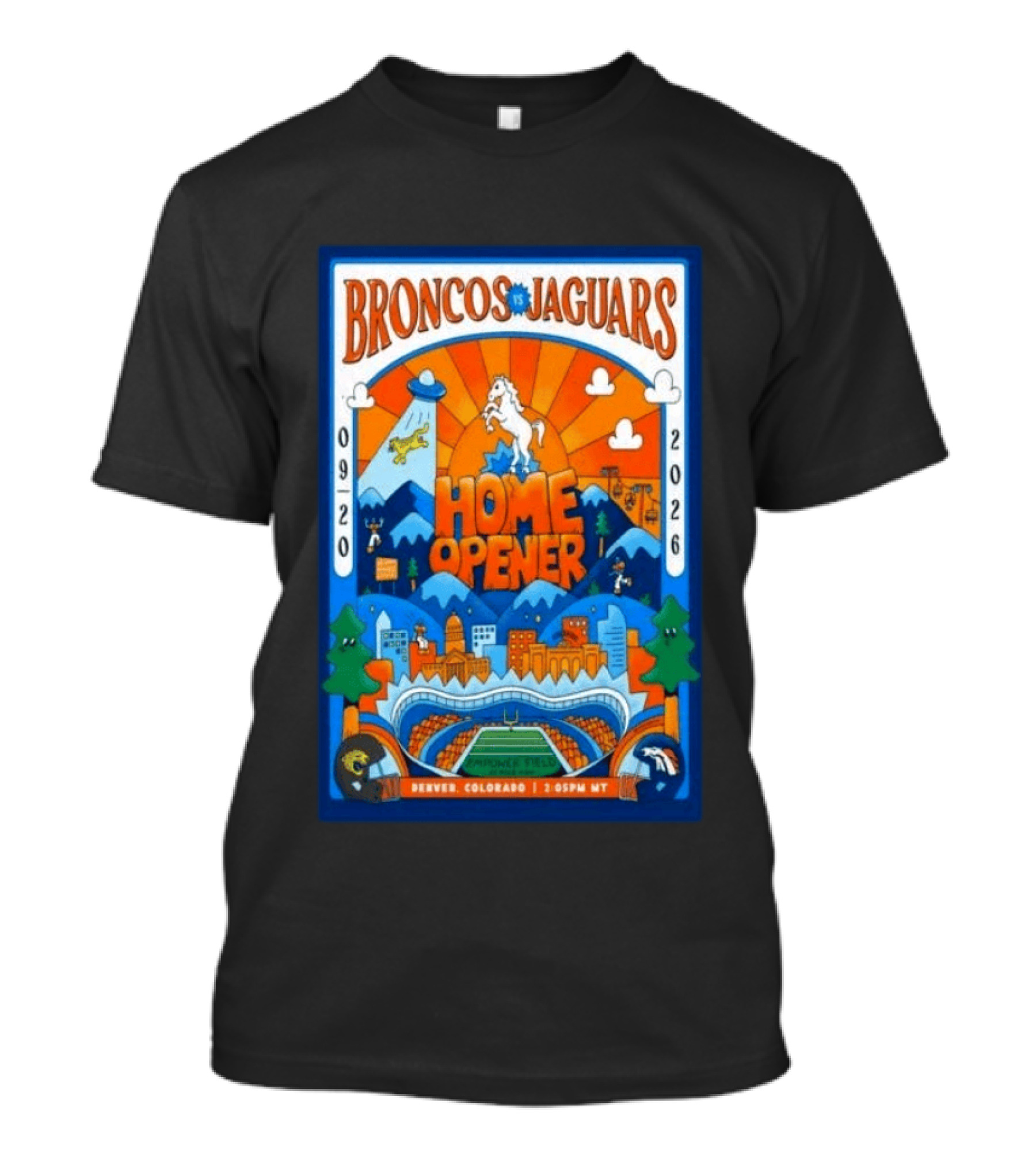 Broncos Vs Jaguars Home Opener 2026 Empower Field Denver Colorado 09 20 2:05PM MT T-Shirt
