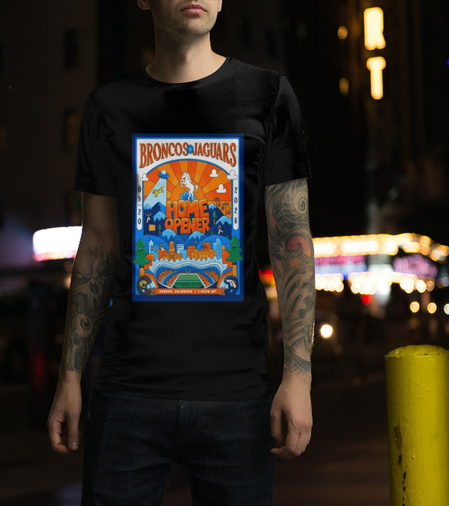 Broncos Vs Jaguars Home Opener 2026 Empower Field Denver Colorado 09 20 2:05PM MT T-Shirt