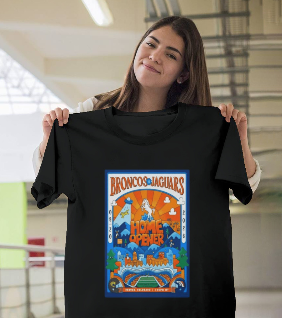 Broncos Vs Jaguars Home Opener 2026 Empower Field Denver Colorado 09 20 2:05PM MT T-Shirt