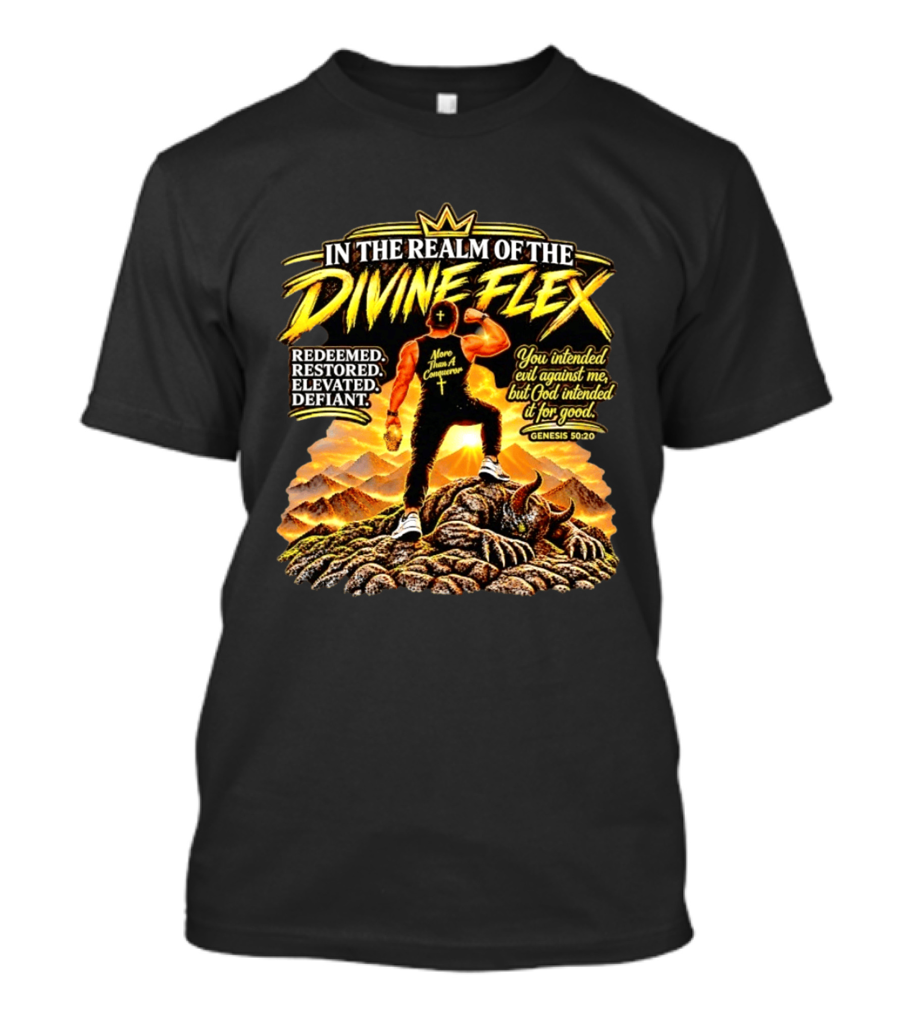More Than A Conqueror Redeemed Restored Elevated Defiant Genesis 50:20 In The Realm Of The Divine Flex T-Shirt
