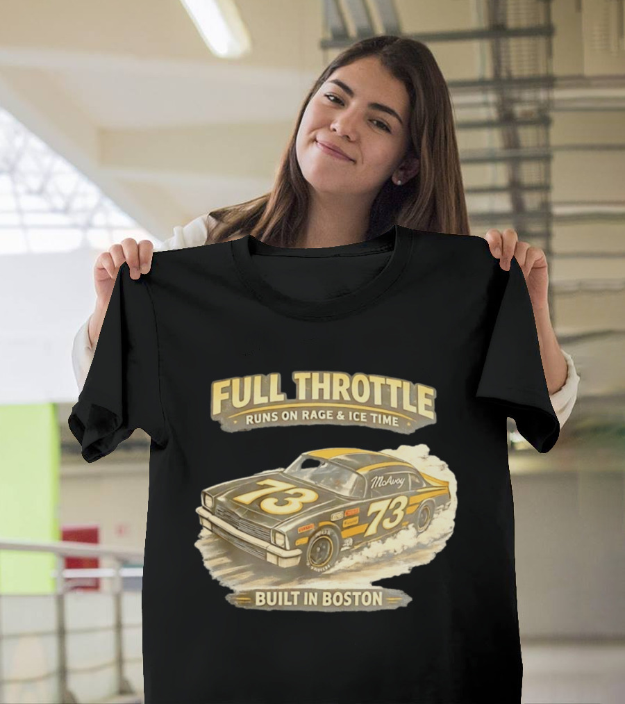 Full Throttle Built In Boston 73 MoAvoy Runs On Rage & Ice Time T-Shirt