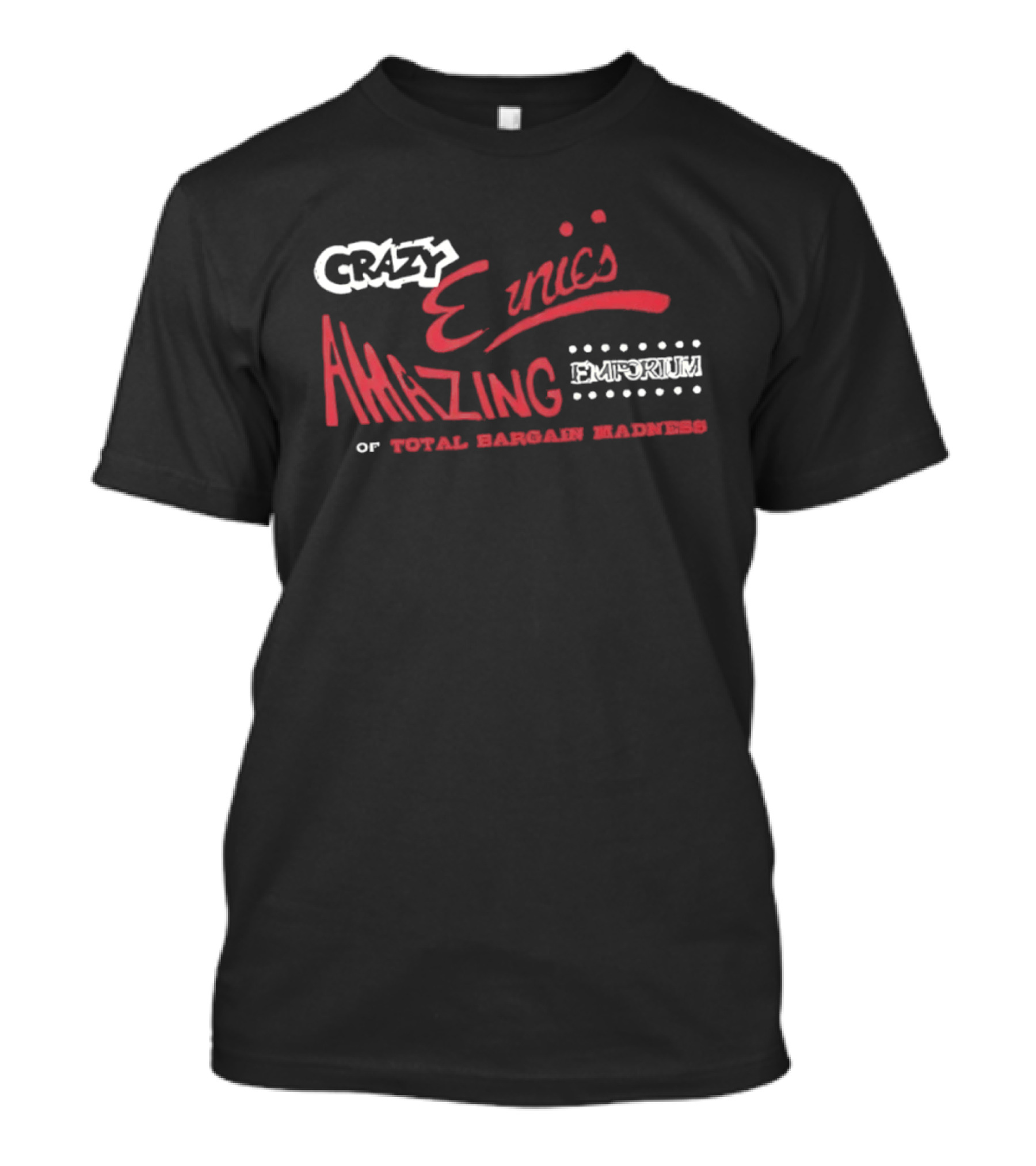 Crazy Ernie's Amazing Emporium Of Total Bargain Madness T-Shirt
