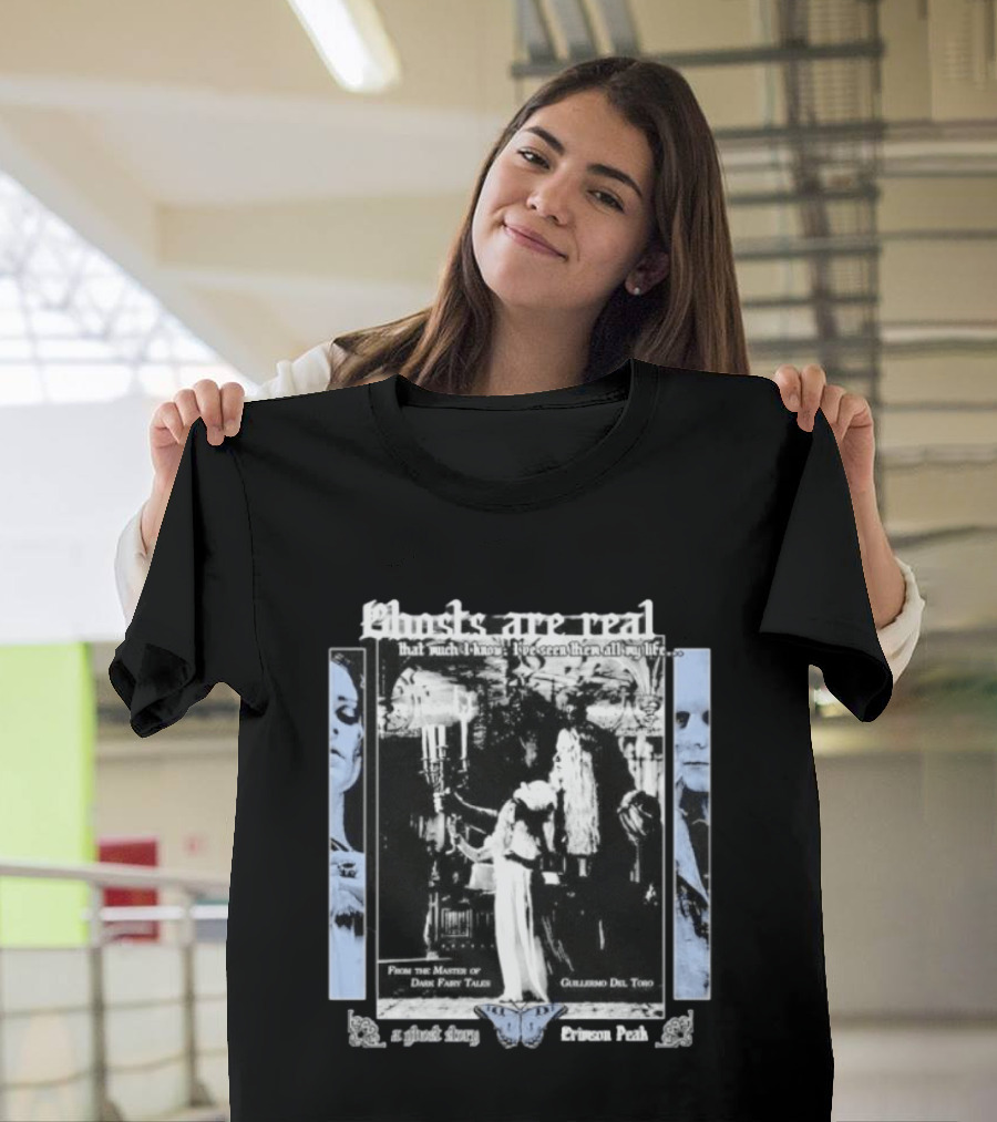 Crimson Peak Ghosts Are Real Guillermo Del Toro Dark Fairy Tales Butterfly My Obsession T-Shirt