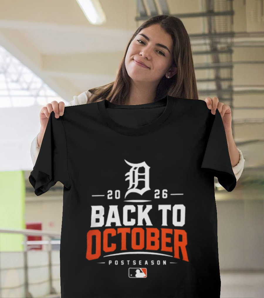 Detroit Tigers 2026 Back To October MLB Postseason T-Shirt