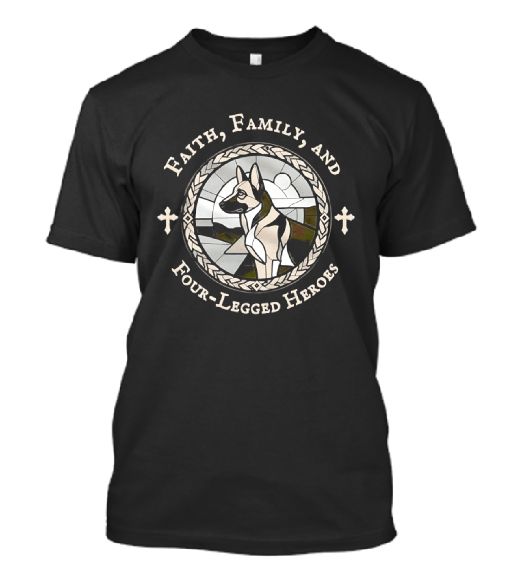 Faith Family And Four Legged Heroes German Shepherd Loyalty And Strength T-Shirt