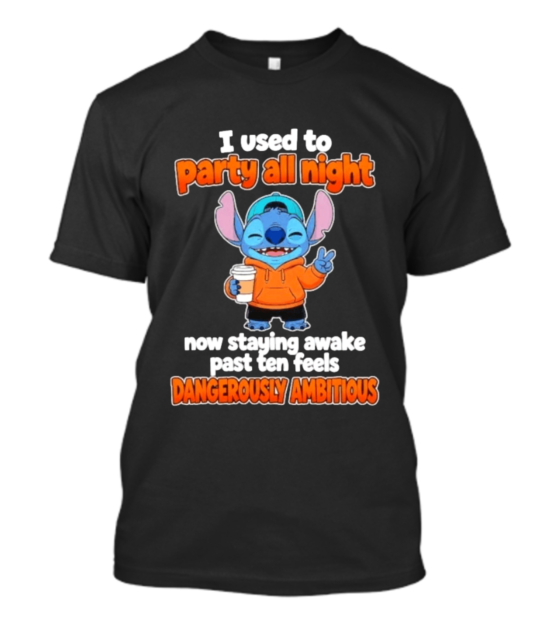 I Used To Party All Night Dangerously Ambitious Stitch Staying Awake Past Ten T-Shirt