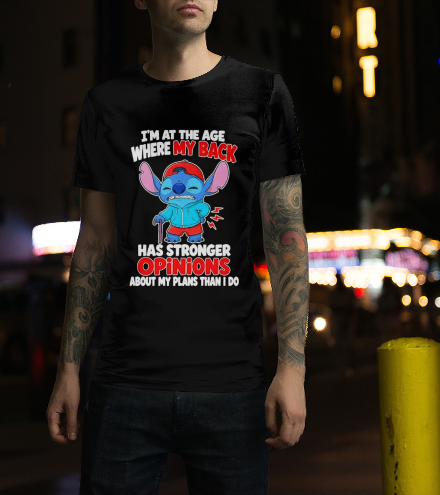 I'm At The Age Where My Back Has Stronger Opinions Stitch T-Shirt