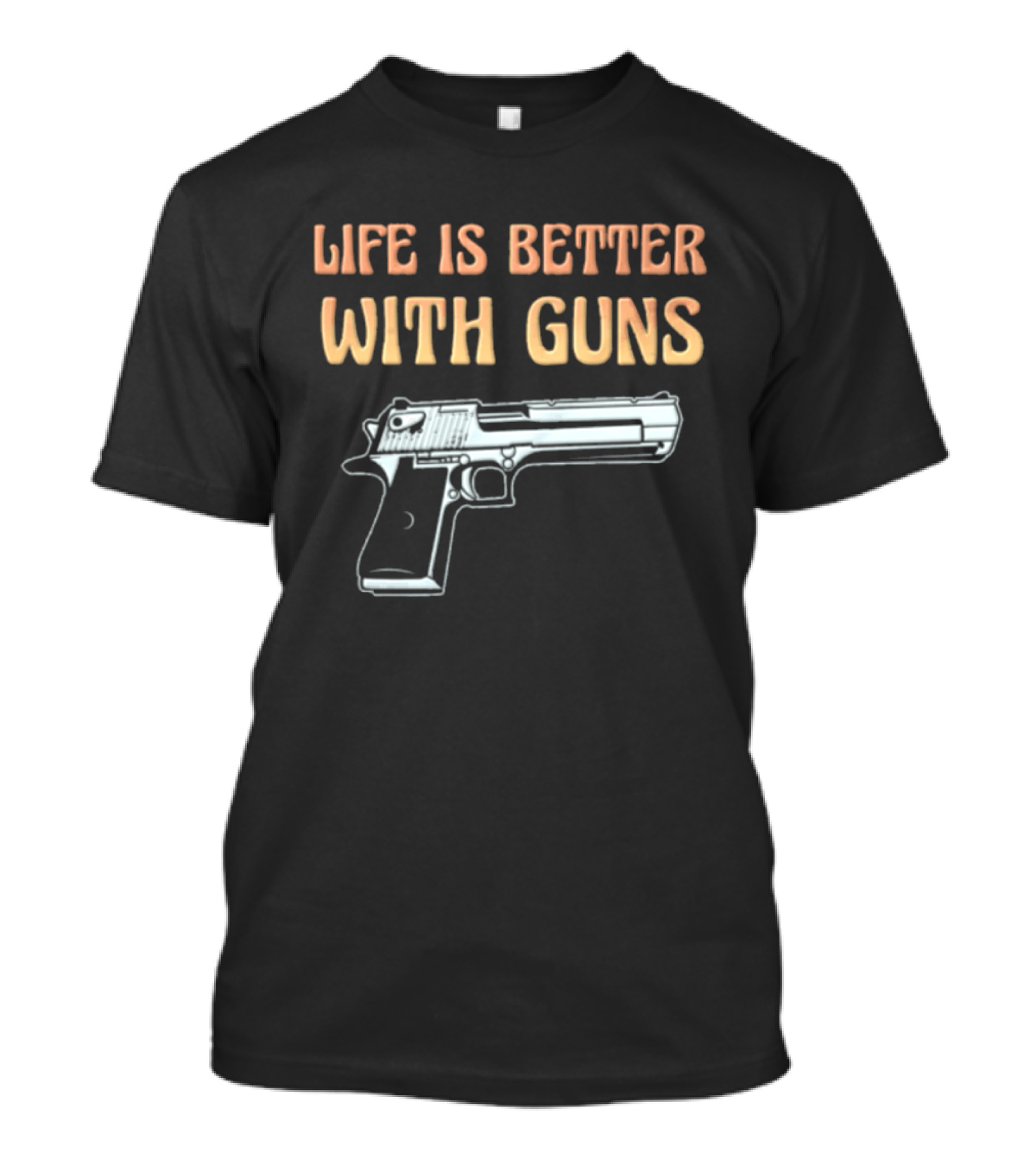 Life Is Better With Guns 1911 Pistol T-Shirt
