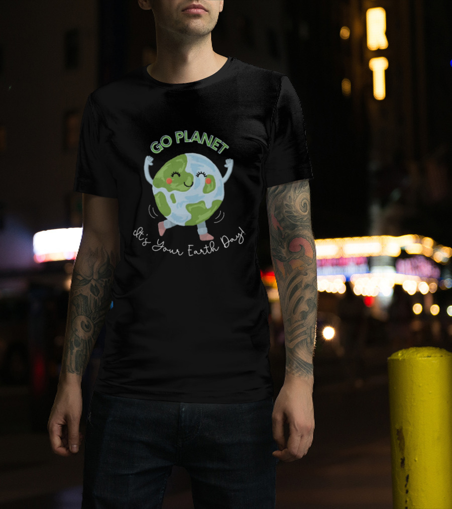Go Planet It's Your Earth Day Teacher Cartoon Earth Celebration T-Shirt