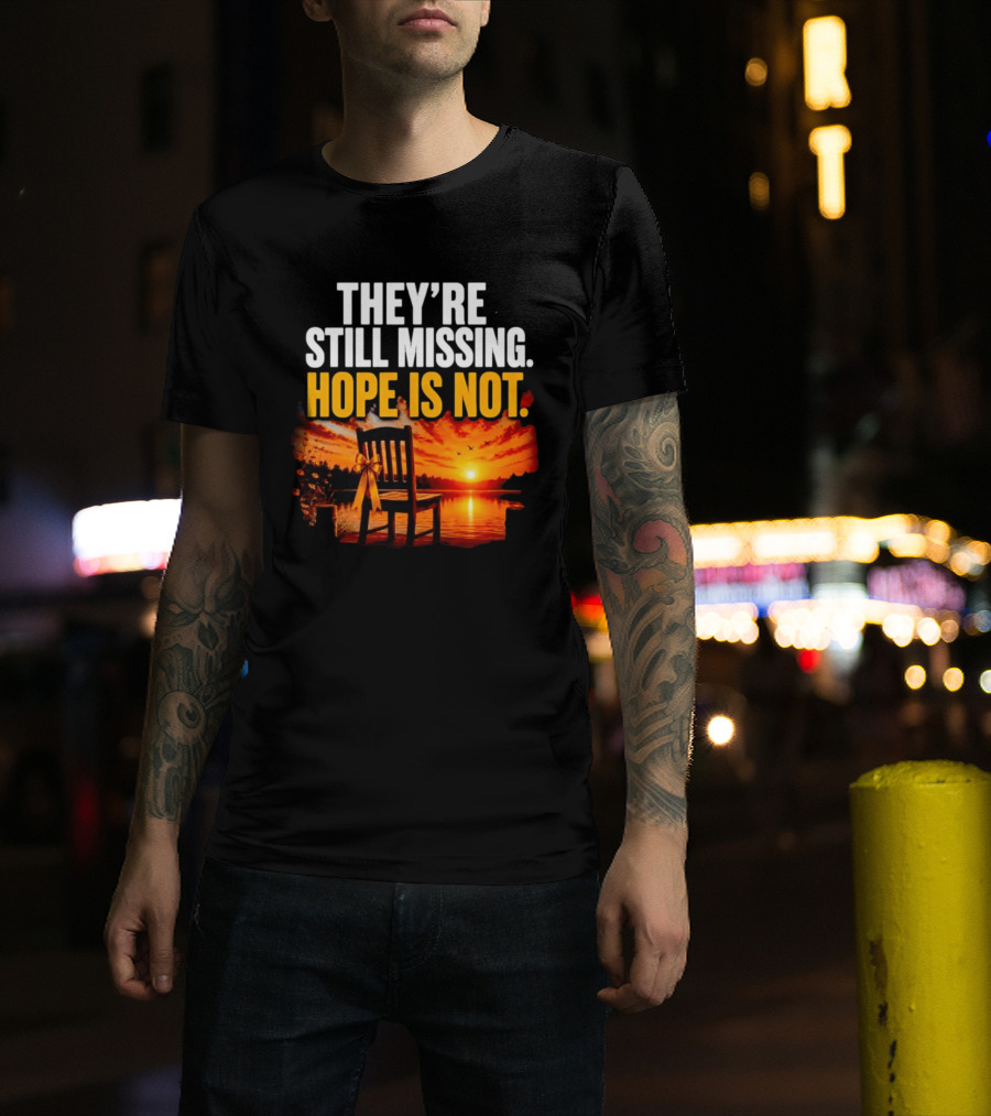 They're Still Missing Hope Is Not Sunset Chair With Ribbon T-Shirt