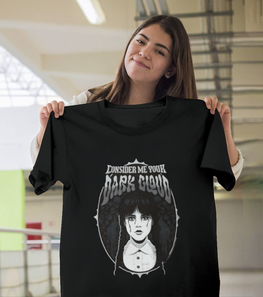 Consider Me Your Dark Cloud Wednesday Addams 2022 T-Shirt