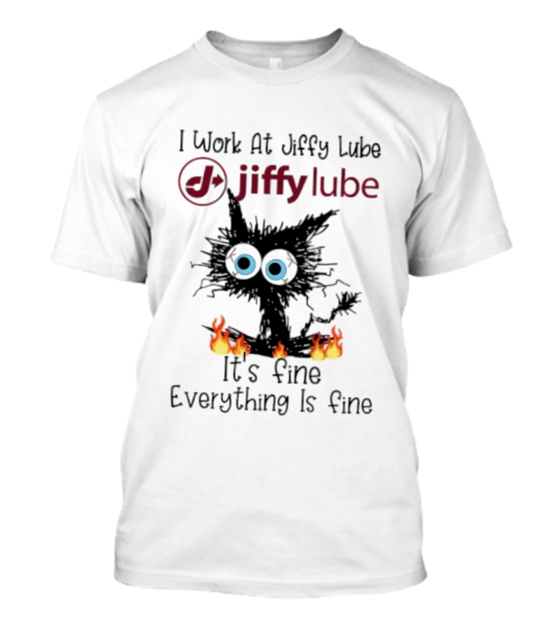 Black Cat I Work At Jiffy Lube It's Fine Everything Is Fine T-Shirt