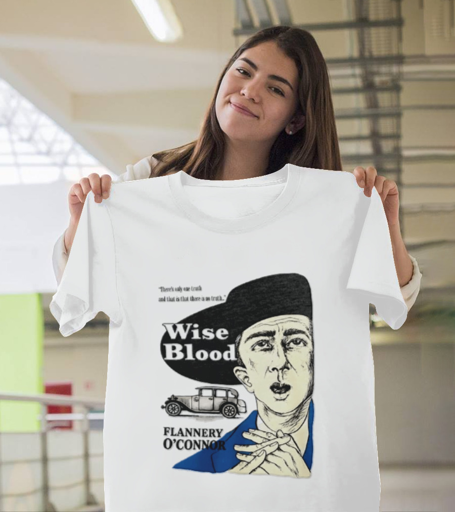 Flannery O'Connor Wise Blood There's Only One Truth T-Shirt