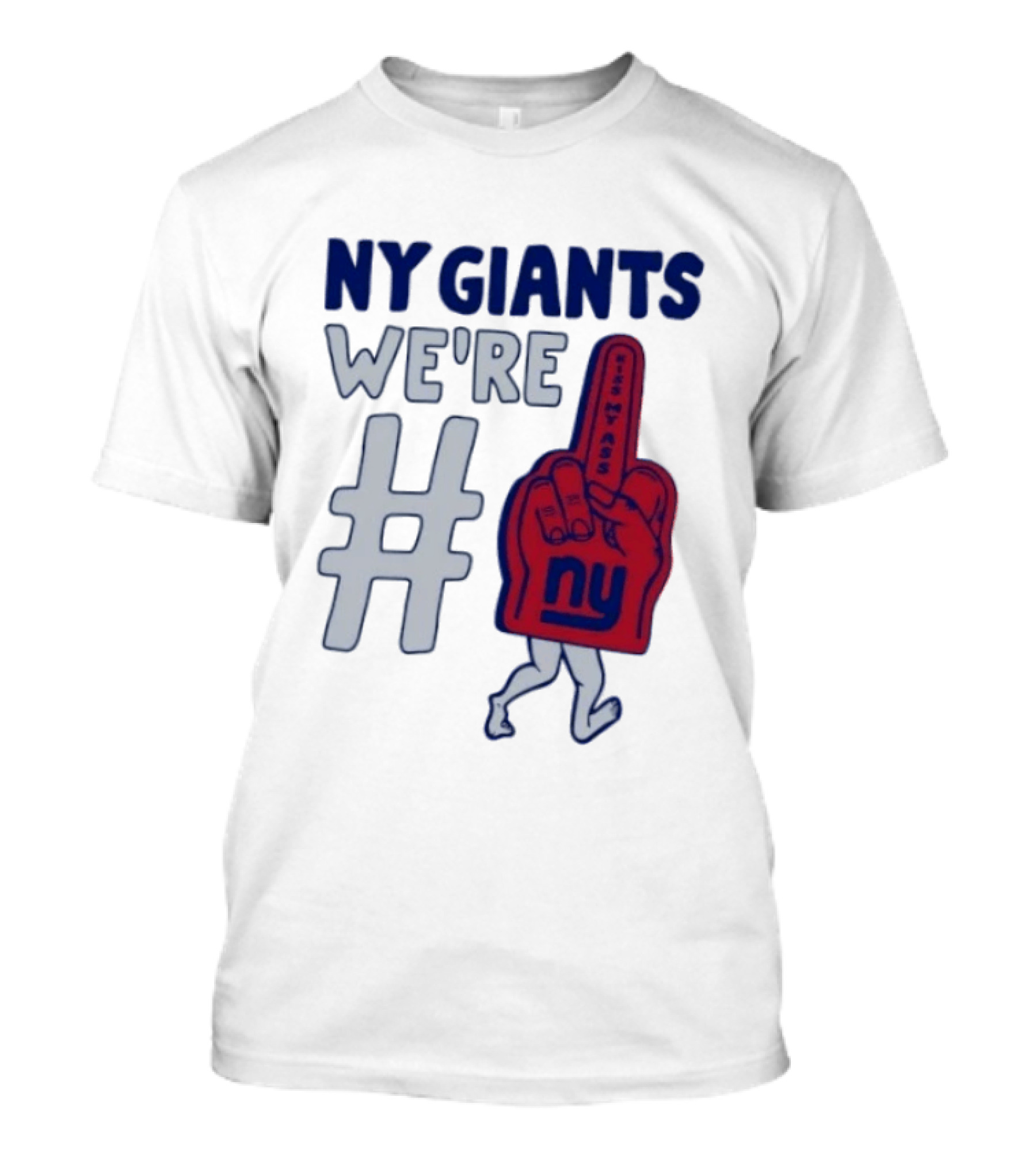 NY Giants We're # Kiss My Ass Foam Finger T-Shirt