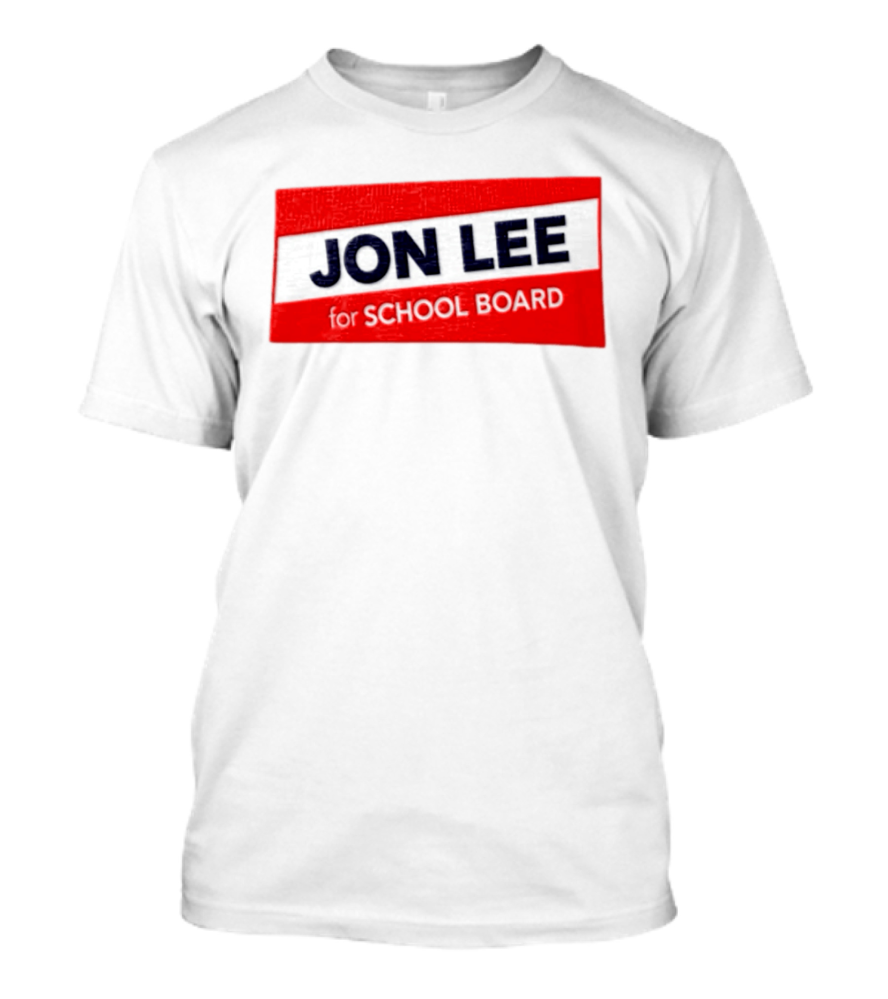 JON LEE For SCHOOL BOARD Red And White Campaign T-Shirt