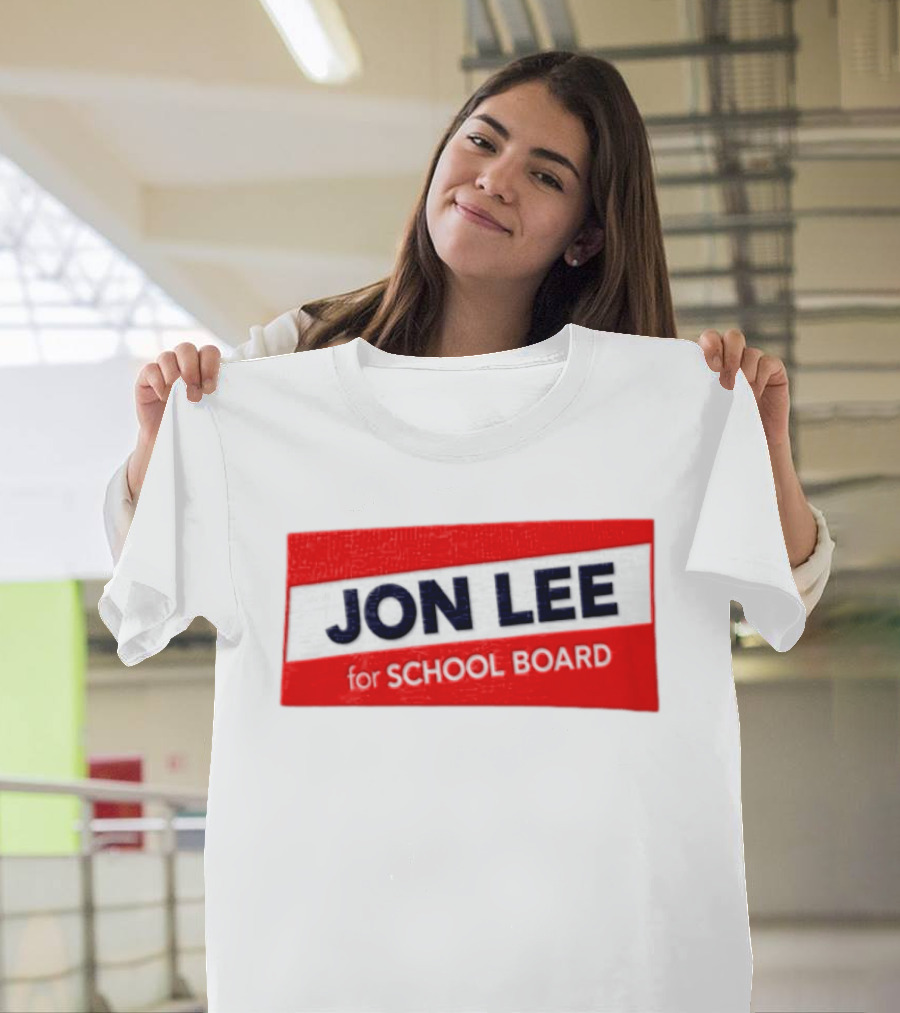 JON LEE For SCHOOL BOARD Red And White Campaign T-Shirt